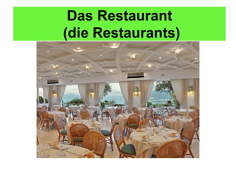 Das Restaurant  (die Restaurants)